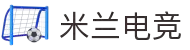 米兰电竞 - 畅游电竞世界,乐享每一刻